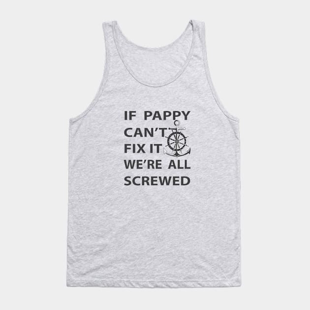 If Pappy Cant Fix It Tank Top by T-Culture